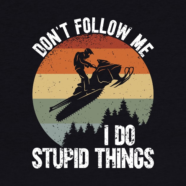 I Do Stupid Things. by TK Store